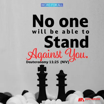 NO ONE WILL BE ABLE TO STAND AGAINST YOU.