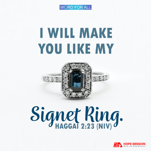 GOD WILL MAKE YOU LIKE HIS SIGNET RING.