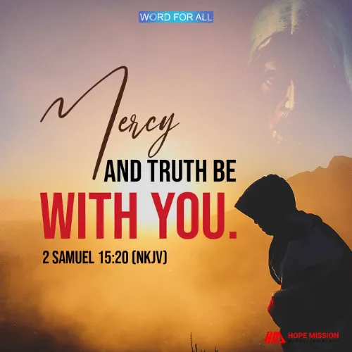 MERCY AND TRUTH BE WITH YOU.
