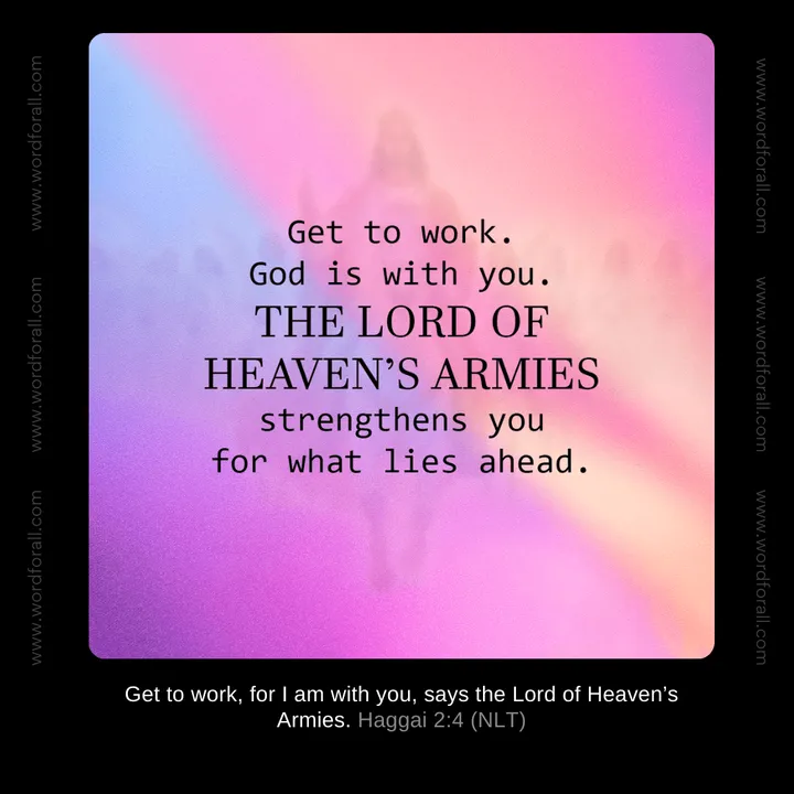 Get to work. God is with you