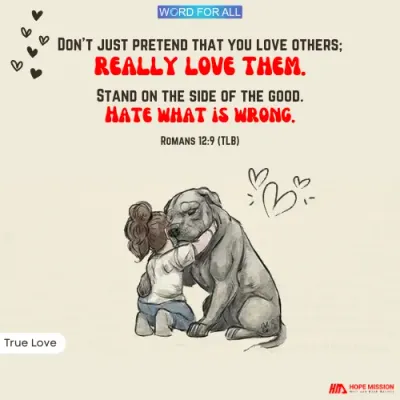 GO BEYOND PRETENDING AND TRULY LOVE OTHERS.