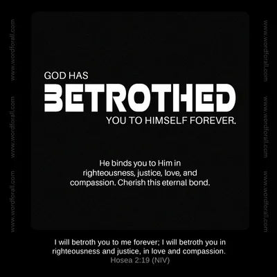 God has betrothed you to Himself forever