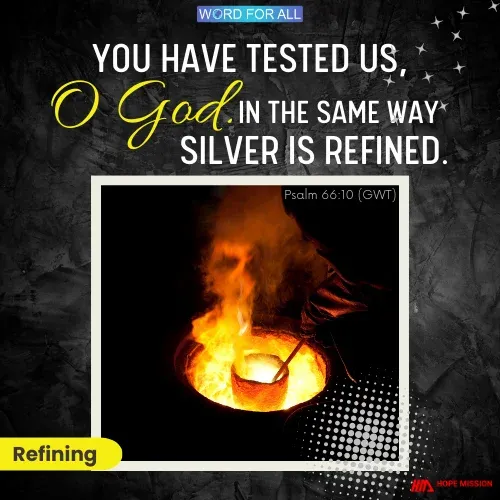 GOD HAS REFINED YOU.