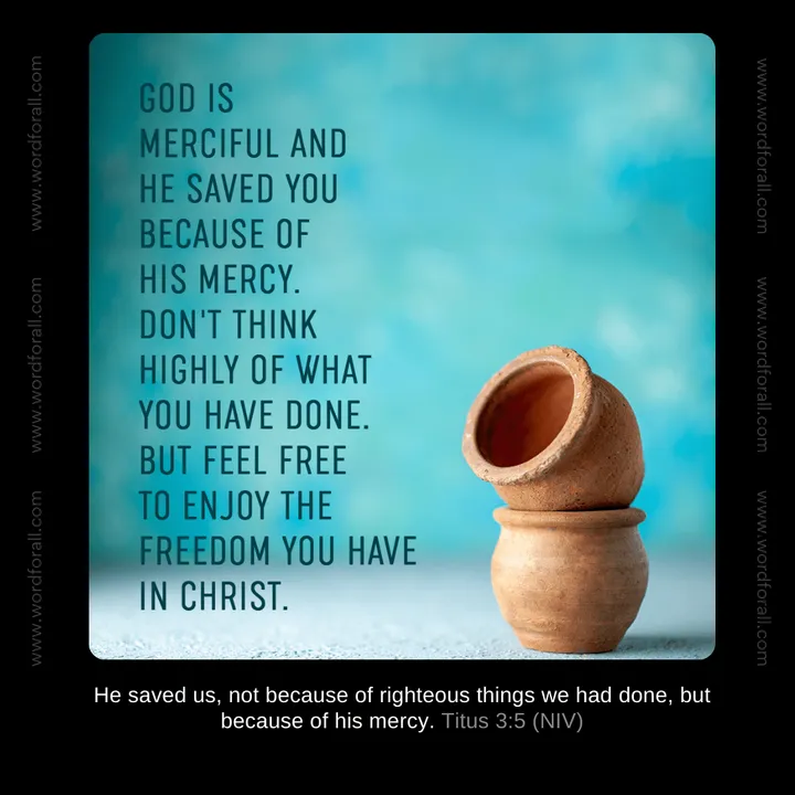 God is merciful and He saved you
