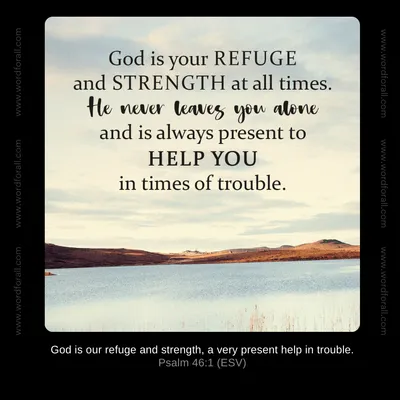 God is your refuge and strength at all times