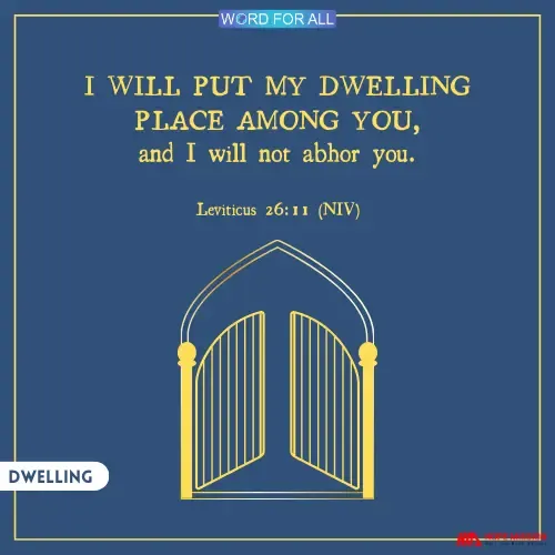 GOD WILL DWELL AMONG YOU, AND HE WILL NOT DESPISE YOU.