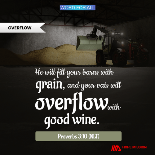 GOD WILL FILL YOUR BARNS WITH GRAIN, AND YOUR VATS WILL OVERFLOW WITH GOOD WINE