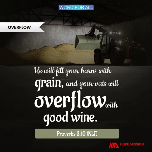 GOD WILL FILL YOUR BARNS WITH GRAIN, AND YOUR VATS WILL OVERFLOW WITH GOOD WINE