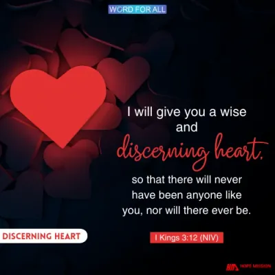 GOD WILL GIVE YOU A WISE AND DISCERNING HEART.