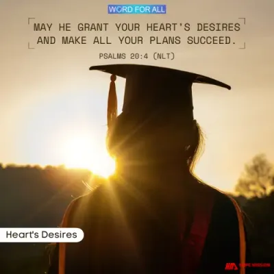 GOD WILL GRANT YOUR HEART'S DESIRES.