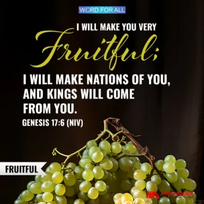 GOD WILL MAKE YOU VERY FRUITFUL.
