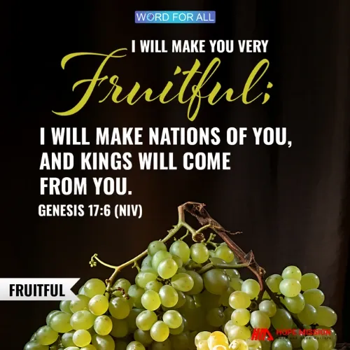 GOD WILL MAKE YOU VERY FRUITFUL.