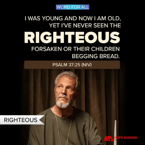GOD WILL NOT FORSAKE YOU AND YOUR CHILDREN WHEN YOU LIVE A RIGHTEOUS LIFE.