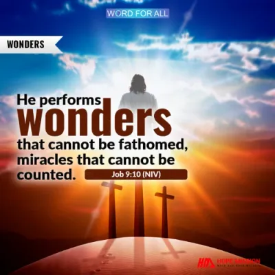 GOD WILL PERFORM WONDERS IN YOUR LIFE.