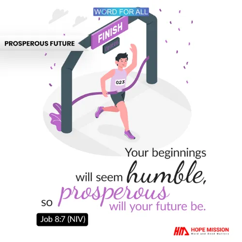 GOD WILL PROSPER YOUR HUMBLE BEGINNINGS