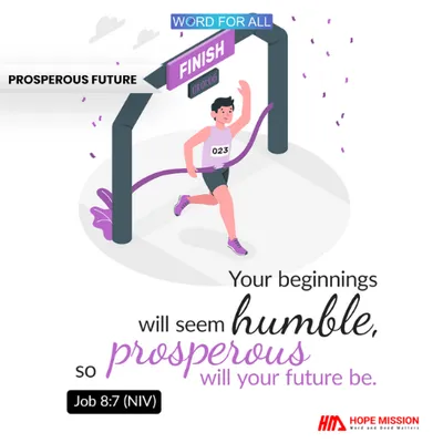 GOD WILL PROSPER YOUR HUMBLE BEGINNINGS
