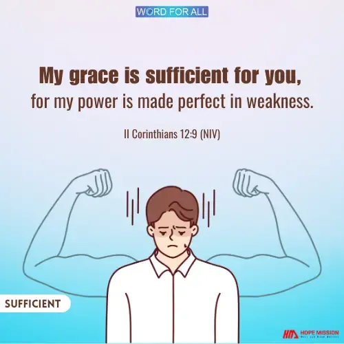 GOD'S GRACE IS SUFFICIENT FOR YOU.