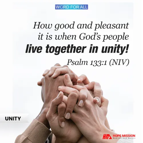 IT IS GOOD AND PLEASANT WHEN GOD'S PEOPLE LIVE TOGETHER IN UNITY