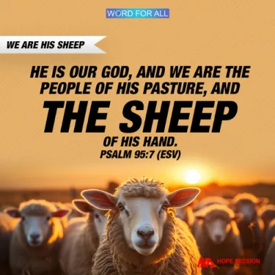 HE IS OUR GOD, AND WE ARE THE PEOPLE OF HIS PASTURE, AND THE SHEEP OF HIS HAND.