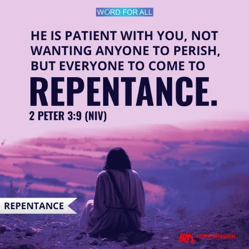 HE IS PATIENT WITH YOU, EXPECTING YOUR REPENTANCE.