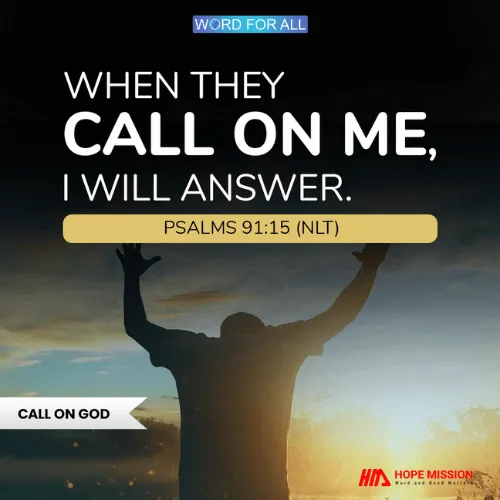 WHEN YOU CALL ON GOD, HE WILL ANSWER YOU