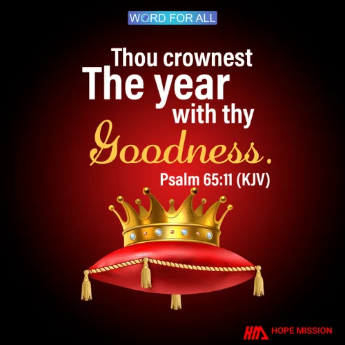 GOD CROWNEST THE YEAR WITH HIS GOODNESS.