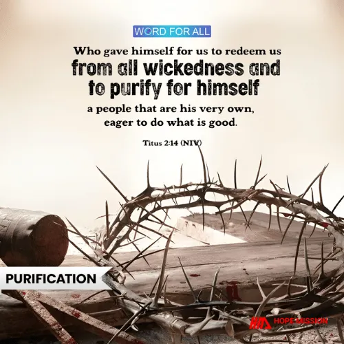 JESUS GAVE HIS LIFE TO PURIFY YOU FOR HIMSELF