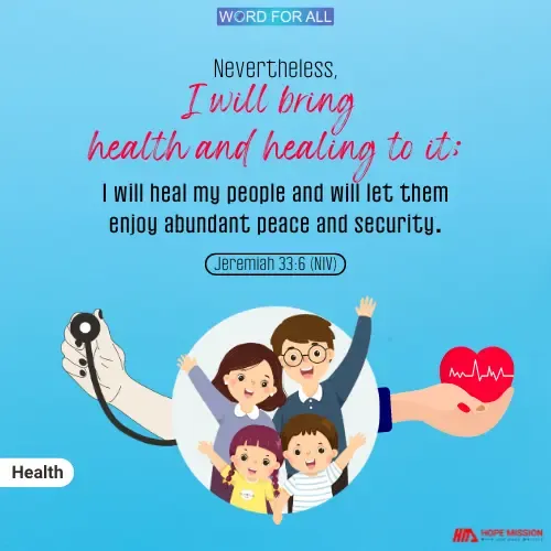 JESUS WILL BRING HEALTH AND HEALING TO YOU