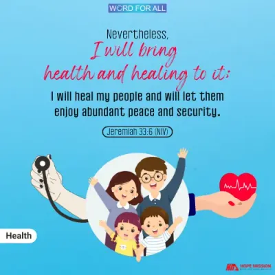 JESUS WILL BRING HEALTH AND HEALING TO YOU