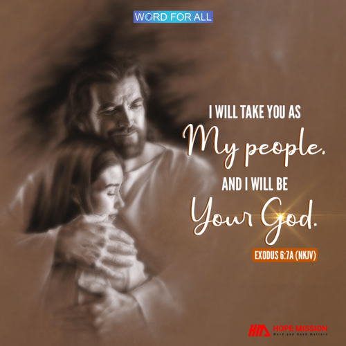 GOD WILL TAKE YOU AS HIS PEOPLE, AND HE WILL BE YOUR GOD.