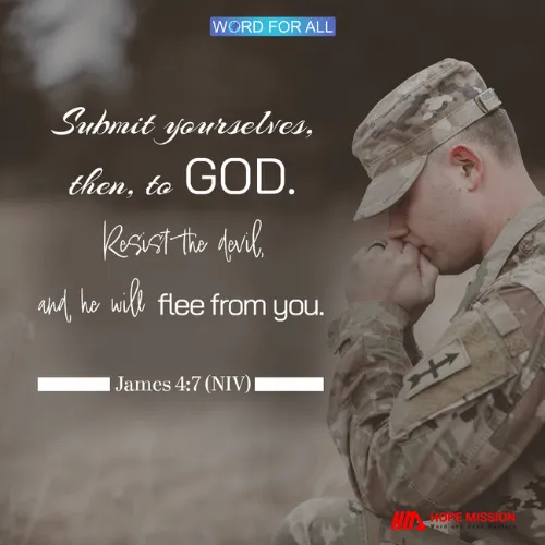 SUBMIT YOURSELVES, THEN, TO GOD. RESIST THE DEVIL, AND HE WILL FLEE FROM YOU.
