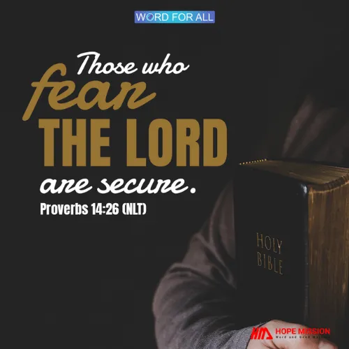 THOSE WHO FEAR THE LORD ARE SECURE.