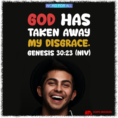 GOD WILL REMOVE YOUR DISGRACE.