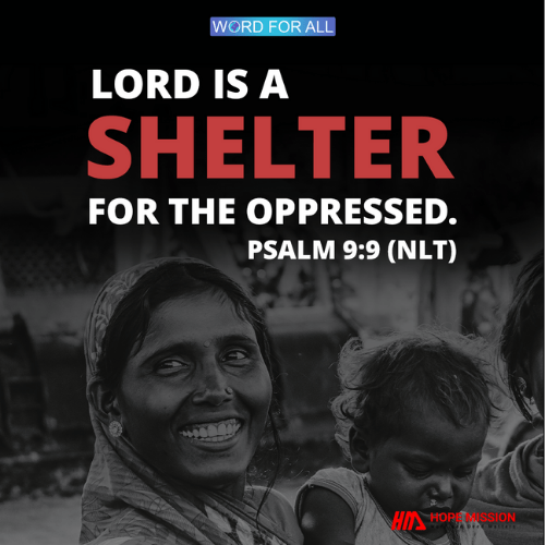 THE LORD IS A SHELTER FOR THE OPPRESSED.