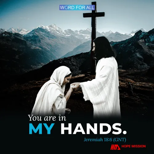 YOU ARE IN GOD'S HANDS.