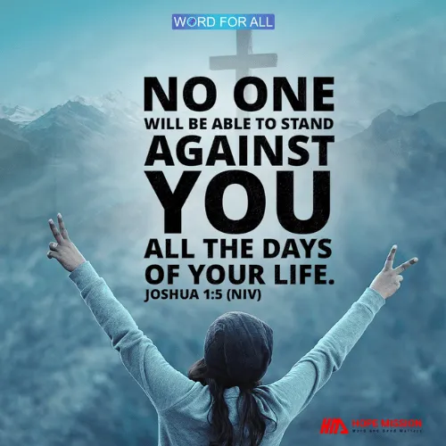 NO ONE WILL BE ABLE TO STAND AGAINST YOU ALL THE DAYS OF YOUR LIFE.