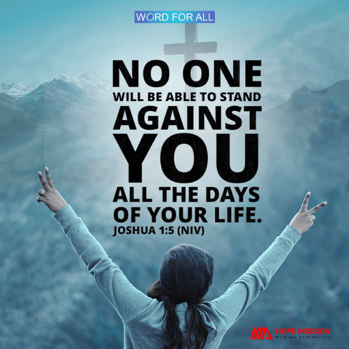 NO ONE WILL BE ABLE TO STAND AGAINST YOU ALL THE DAYS OF YOUR LIFE.