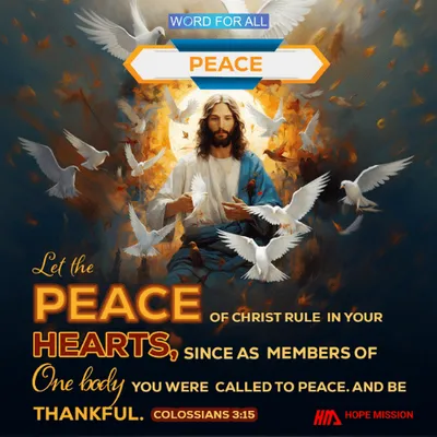 LET THE PEACE OF CHRIST RULE IN YOUR HEARTS.