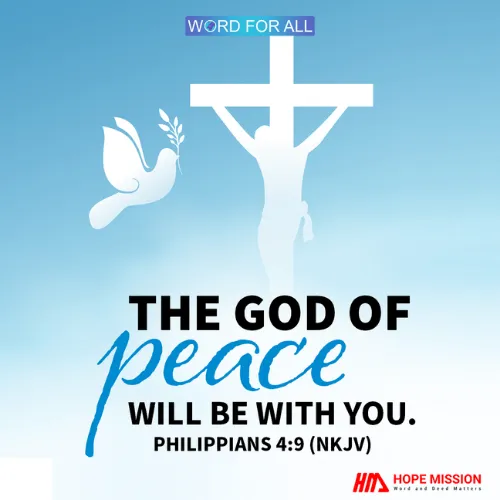 THE GOD OF PEACE WILL BE WITH YOU.
