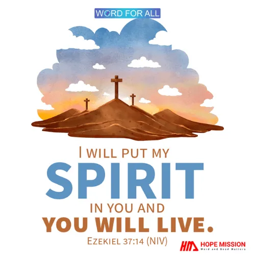 GOD WILL PUT HIS SPIRIT IN YOU AND YOU WILL LIVE.
