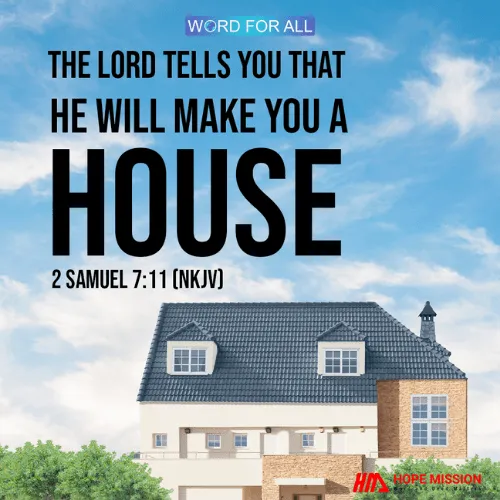 GOD WILL BUILD A HOUSE FOR YOU.