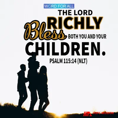 THE LORD RICHLY BLESS BOTH YOU AND YOUR CHILDREN.