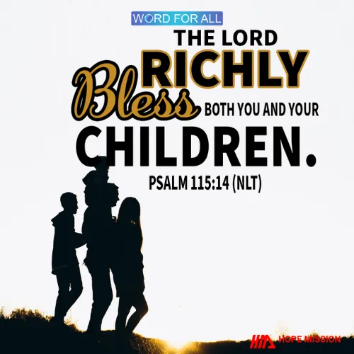 THE LORD RICHLY BLESS BOTH YOU AND YOUR CHILDREN.