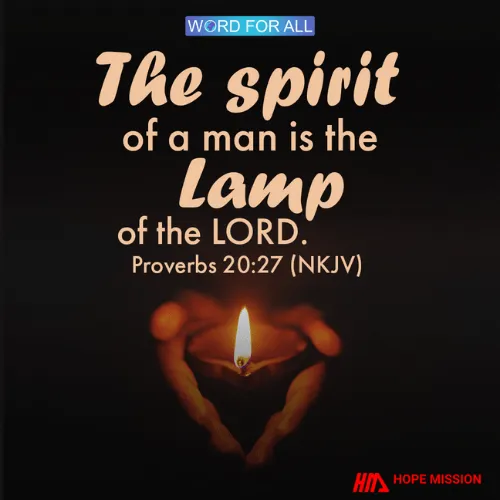 THE SPIRIT OF A MAN IS THE LAMP OF THE LORD.
