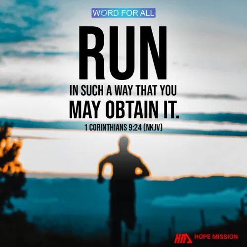RUN IN SUCH A WAY THAT YOU MAY OBTAIN IT.