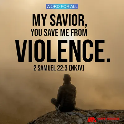 GOD WILL SAVE YOU FROM VIOLENCE.