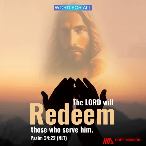 THE LORD WILL REDEEM THOSE WHO SERVE HIM.