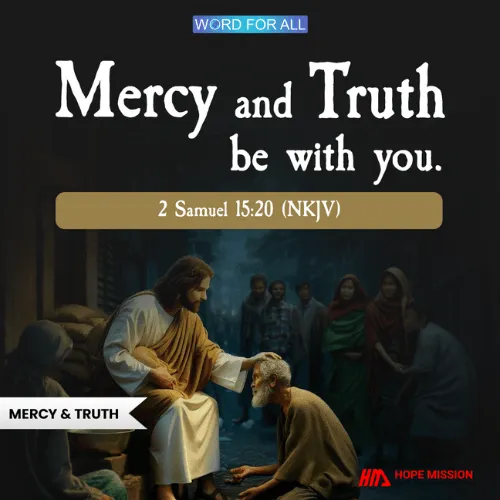 MERCY AND TRUTH BE WITH YOU