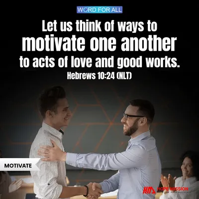 MOTIVATE ONE ANOTHER AS ACTS OF LOVE