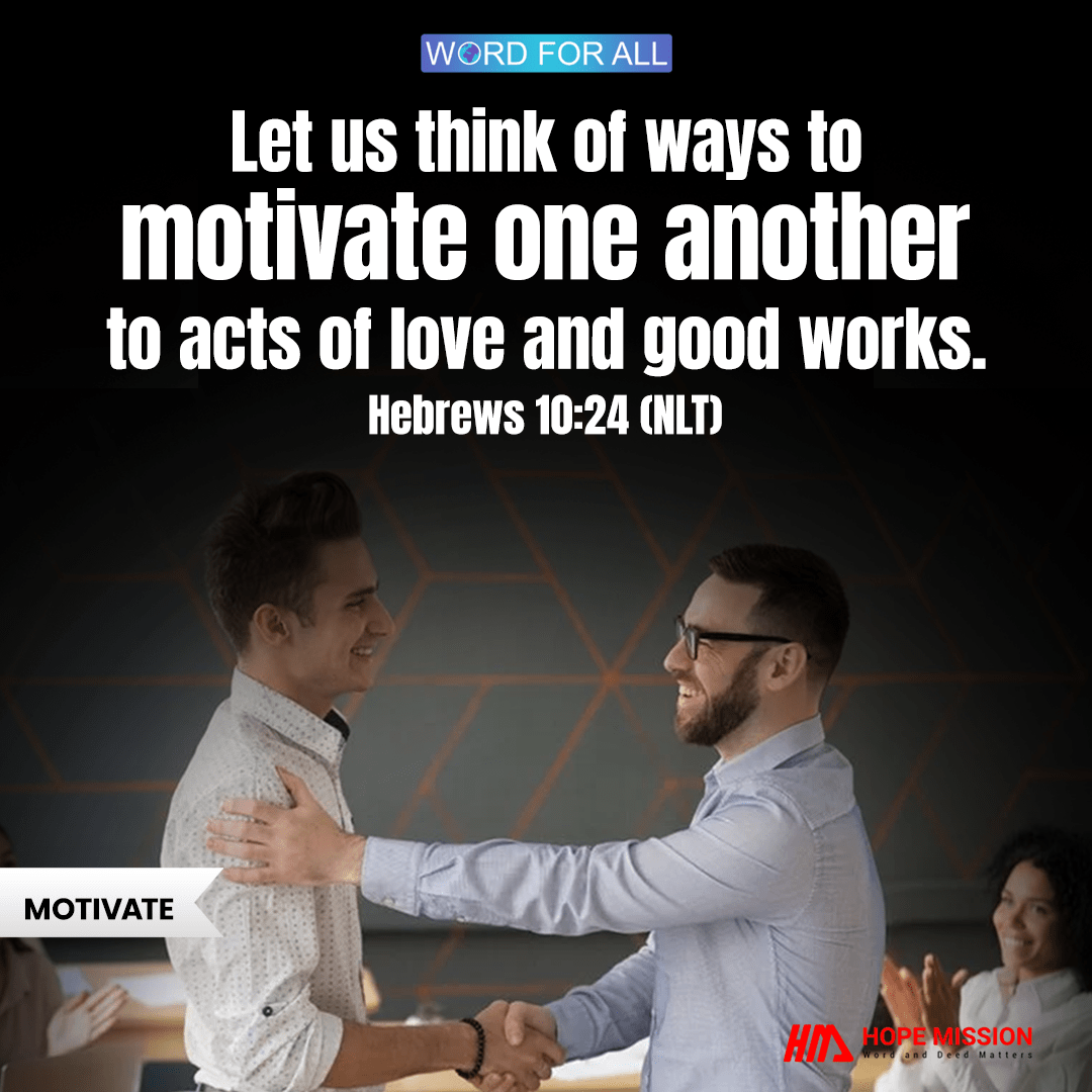 MOTIVATE ONE ANOTHER AS ACTS OF LOVE